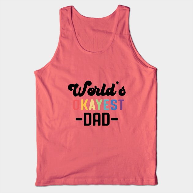 World's Okayest Dad Tank Top by Perpetual Brunch